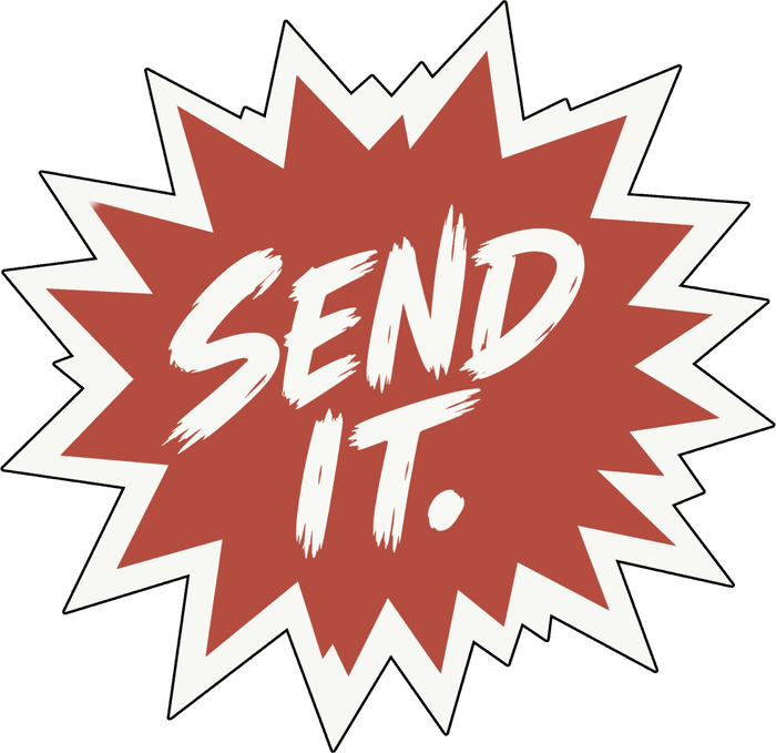 Send it.